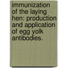 Immunization Of The Laying Hen: Production And Application Of Egg Yolk Antibodies. door D.L. Trott