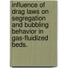 Influence Of Drag Laws On Segregation And Bubbling Behavior In Gas-Fluidized Beds. by Jose Leboreiro Hernandez