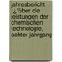 Jahresbericht Ï¿½Ber Die Leistungen Der Chemischen Technologie, Achter Jahrgang