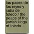 Las Paces De Los Reyes Y Judia De Toledo / The Peace Of The Jewish Kings Of Toledo