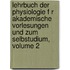 Lehrbuch Der Physiologie F R Akademische Vorlesungen Und Zum Selbstudium, Volume 2