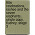 Little Celebrations, Rashee and the Seven Elephants, Single Copy, Fluency, Stage 3