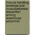 Manual Handling Workload And Musculoskeletal Discomfort Among Warehouse Personnel.