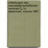 Mitteilungen Des Naturwissenschaftlichen Vereines Fï¿½R Steiermark, Volume 1887 by Naturwissenschaftlicher Verein Fr Stei