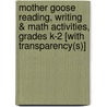 Mother Goose Reading, Writing & Math Activities, Grades K-2 [With Transparency(s)] by Mary Rosenberg