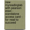 New Myreadinglab With Pearson Etext - Standalone Access Card - For Read To Succeed by Jilani Warsi
