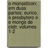 O Monasticon: Em Duas Partes: Eurico, O Presbytero E O Monge De Cistr, Volumes 1-2
