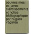 Oeuvres Mesl Es. Avec Claircissements Et Notice Bibliographique Par Hugues Vaganay