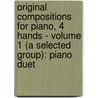 Original Compositions for Piano, 4 Hands - Volume 1 (a Selected Group): Piano Duet door Schubert Franz