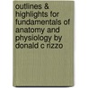 Outlines & Highlights for Fundamentals of Anatomy and Physiology by Donald C Rizzo by Donald C. Rizzo