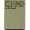 Real-Encyklopï¿½Die Fï¿½R Protestantische Theologie Und Kirche, Dritter Band by Johann Jakob Herzog