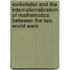 Rockefeller And The Internationalization Of Mathematics Between The Two World Wars