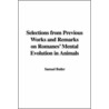 Selections From Previous Works And Remarks On Romanes' Mental Evolution In Animals door Samuel Butler