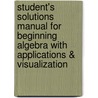 Student's Solutions Manual for Beginning Algebra with Applications & Visualization door Terry A. Krieger