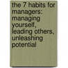 The 7 Habits for Managers: Managing Yourself, Leading Others, Unleashing Potential by Stephen R. Covey