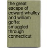 The Great Escape Of Edward Whalley And William Goffe: Smuggled Through Connecticut door Christopher Pagliuco