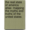 The Real State of America Atlas: Mapping the Myths and Truths of the United States door Joni Seager