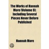 The Works of Hannah More Volume 9; Including Several Pieces Never Before Published door Hannah More