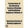 Transactions of the American Society of Heating and Ventilating Engineers Volume 1 door American Society of Heating Engineers