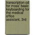 Transcription Cd For Moss' Basic Keyboarding For The Medical Office Assistant, 3Rd