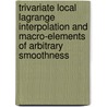 Trivariate Local Lagrange Interpolation and Macro-Elements of Arbitrary Smoothness door Michael Andreas Matt