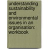 Understanding Sustainability and Environmental Issues in an Organisation: Workbook door Bpp Learning Media