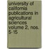 University of California Publications in Agricultural Sciences Volume 2, Nos. 5-15