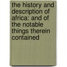 the History and Description of Africa: and of the Notable Things Therein Contained door Robert Brown