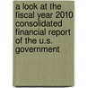 A Look at the Fiscal Year 2010 Consolidated Financial Report of the U.S. Government door United States Congressional House