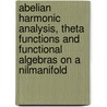 Abelian Harmonic Analysis, Theta Functions and Functional Algebras on a Nilmanifold door L. Auslander