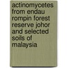 Actinomycetes from Endau Rompin Forest Reserve Johor And Selected Soils of Malaysia door Hasnah Md. Jais