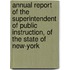 Annual Report of the Superintendent of Public Instruction, of the State of New-York
