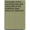 Chronicles Of The Cumming Club And Memories Of Old Academy Days, Mdcccxli-mdcccxlvi door Fergusson Alexander 1830-1892