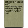 Cohesion In Young Latino English-Language Learners' English Narrative Written Text. by Karren M. Guthrie