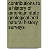 Contributions to a History of American State Geological and Natural History Surveys door George P. Merrill