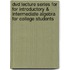 Dvd Lecture Series For For Introductory & Intermediate Algebra For College Students