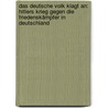 Das Deutsche Volk klagt an: Hitlers Krieg gegen die Friedenskämpfer in Deutschland by Maximilian Scheer