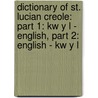 Dictionary Of St. Lucian Creole: Part 1: Kw Y L - English, Part 2: English - Kw Y L by Jones E. Mondesir