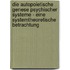 Die Autopoietische Genese Psychischer Systeme - Eine Systemtheoretische Betrachtung