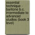Essential Technique - Baritone B.C. Intermediate to Advanced Studies (Book 3 Level)