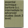Essential Technique - Baritone B.C. Intermediate to Advanced Studies (Book 3 Level) door Rhodes Biers