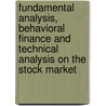 Fundamental Analysis, Behavioral Finance and Technical Analysis on the Stock Market door Timo Schlichting