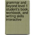 Grammar and Beyond Level 1 Student's Book, Workbook, and Writing Skills Interactive