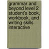 Grammar and Beyond Level 2 Student's Book, Workbook, and Writing Skills Interactive by Neta Simpkins Cahill
