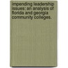 Impending Leadership Issues: An Analysis Of Florida And Georgia Community Colleges. door Joseph S. Neptune