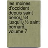 Les Moines D'Occident Depuis Saint Benoï¿½T Jusqu'Ï¿½ Saint Bernard, Volume 7 door Charles Forbes Montalembert