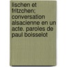 Lischen Et Fritzchen; Conversation Alsacienne En Un Acte. Paroles de Paul Boisselot door Jacques Offenbach