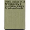 Mathxl Tutorials On Cd For Introductory & Intermediate Algebra For College Students door Robert F. Blitzer