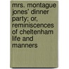 Mrs. Montague Jones' Dinner Party; Or, Reminiscences of Cheltenham Life and Manners door John J. Nunn