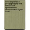 Neue Allgemeine Geographische Und Statistische Ephemeriden, Neunundzwanzigster Band by Neue Allgemeine Geographisc Ephemeriden